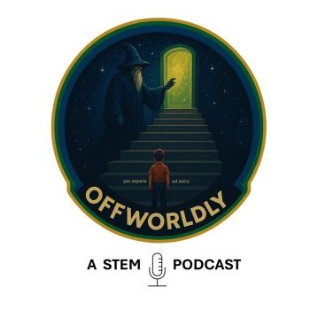 Welcome to OffWorldly — A STEM Podcast